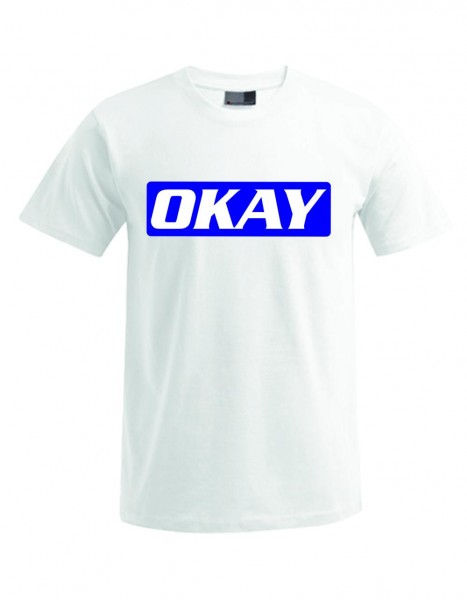 T-Shirt Unisex white - &quot;OKAY&quot;